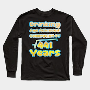 21 and Ready to Drink the Night Away Long Sleeve T-Shirt